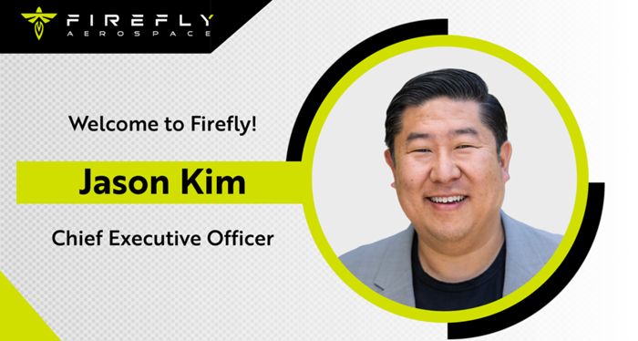 Firefly Aerospace Announces Jason Kim as New Chief Executive Officer