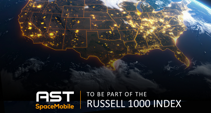 AST SpaceMobile to Join the United States Large-Cap Russell 1000 Index