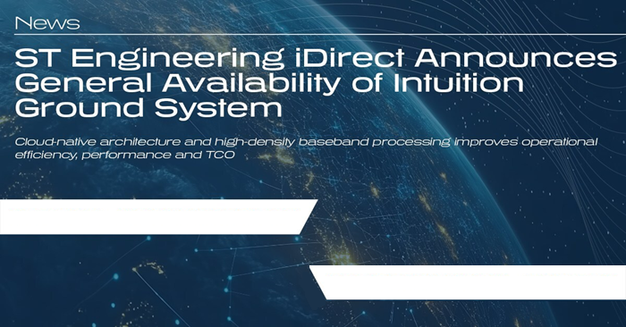 ST Engineering iDirect Announces Availability of Intuition Ground System